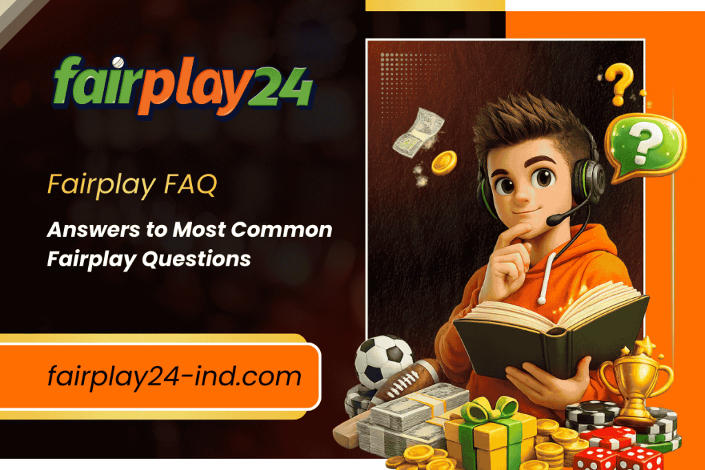 Fairplay FAQ – Answers to Most Common Fairplay Questions