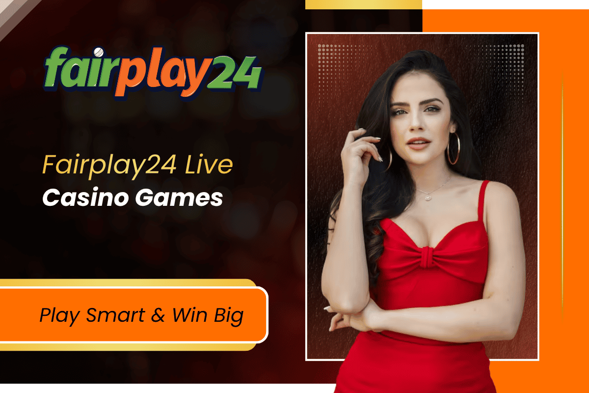 Fairplay24 Live Casino Games with live dealers, blackjack, roulette, baccarat, and real-time online gaming experience.