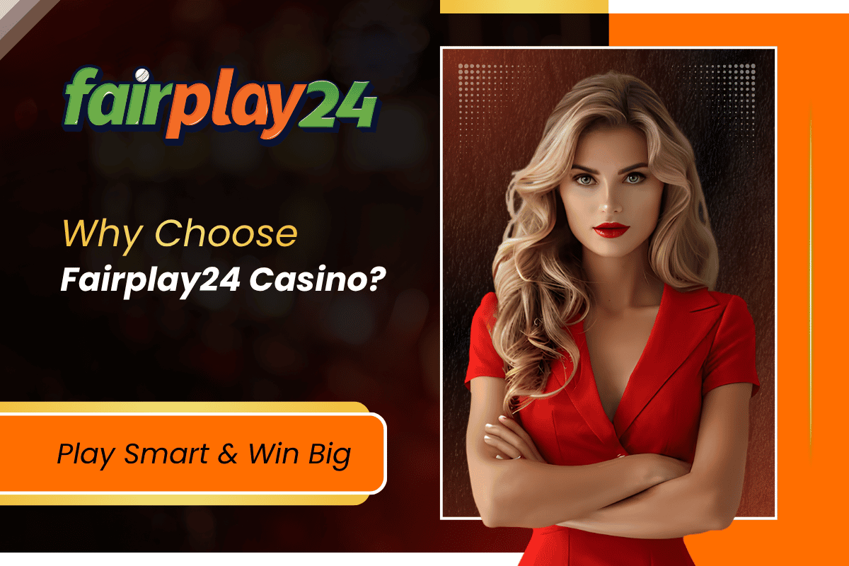 Why choose Fairplay24 Casino for live dealer games, casino entertainment, secure payments, and a seamless gaming experience.
